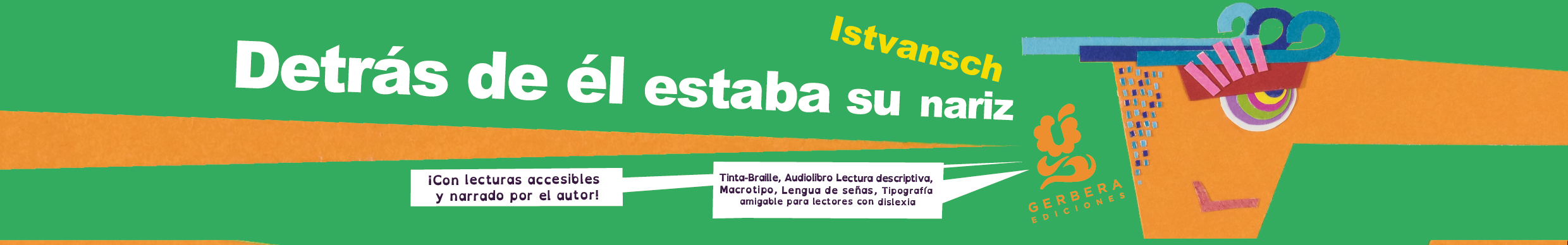 DETRÁS DE ÉL, ESTABA SU NARIZ