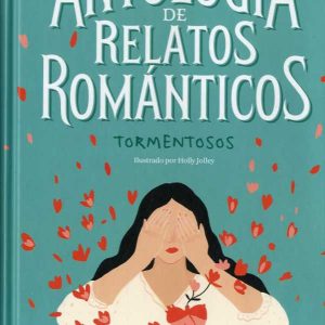 ANTOLOGIA DE RELATOS ROMANTICOS TORMENTO
