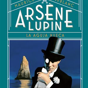 ARSENE LUPIN Y LA AGUJA HUECA ALM