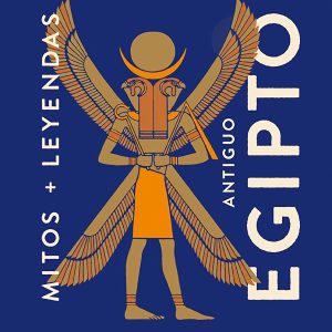 MITOS + LEYENDAS ANTIGUO EGIPTO   ALM
