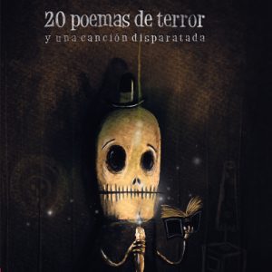 20 POEMAS DE TERROR Y UNA CANCIÓN DISPARATADA