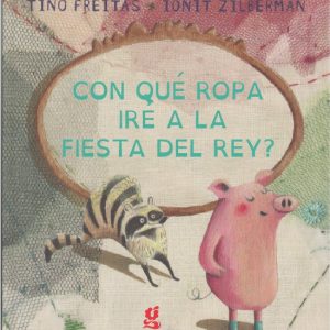 ¿CON QUÉ ROPA IRÉ A LA FIESTA DEL REY? (SIN STOCK)