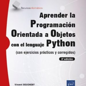 APRENDER PROGRAMACIÓN ORIENTADA A OBJETOS CON PYTHON (CON EJERCICIOS PRÁCTICOS Y CORREGIDOS) (3ª EDICIÓN)
