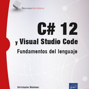 C# 12 Y VISUAL STUDIO CODE FUNDAMENTOS DEL LENGUAJE
