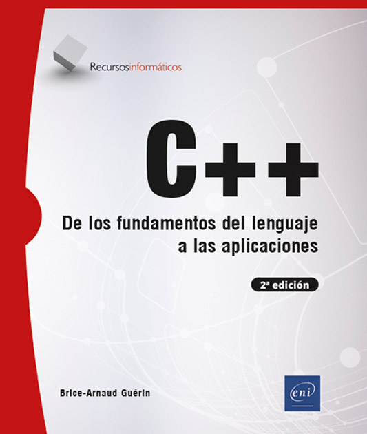 C++ DE LOS FUNDAMENTOS DEL LENGUAJE A LAS APLICACIONES (2ª EDICIÓN)