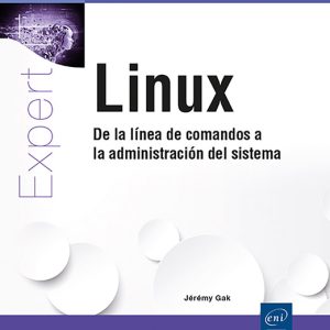 LINUX. DE LA LÍNEA DE COMANDOS A LA ADMINISTRACIÓN DEL SISTEMA