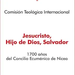 JESUCRISTO, HIJO DE DIOS, SALVADOR. 700 AÑOS DEL CONCILIO ECUMÉNICO DE NICEA (325-2025)