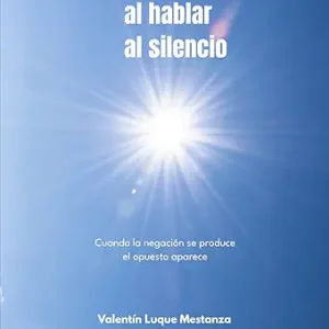 DEL CALLAR AL HABLAR AL SILENCIO