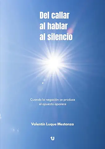 DEL CALLAR AL HABLAR AL SILENCIO