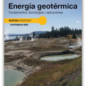 ENERGÍA GEOTÉRMICA. FUNDAMENTOS, TECNOLOGÍAS Y APLICACIONES