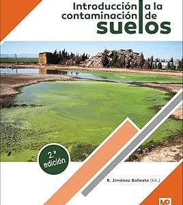 INTRODUCCIÓN A LA CONTAMINACIÓN DE SUELOS. 2A. EDICIÓN