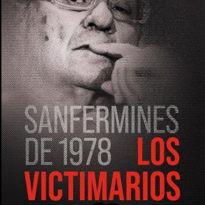 SANFERMINES DE 1978. LOS VICTIMARIOS