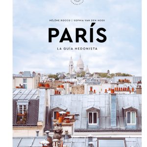 PARÍS LA GUÍA HEDONISTA (PEQUEÑOS ATLAS HEDONISTAS)