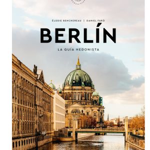BERLÍN LA GUÍA HEDONISTA (PEQUEÑOS ATLAS HEDONISTAS)