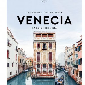 VENECIA LA GUIA HEDONISTA