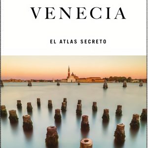VENECIA - EL ATLAS SECRETO
