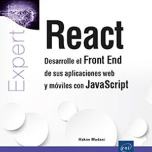 REACT DESARROLLE EL FRONT END DE SUS APLICACIONES WEB Y MÓVILES CON JAVASCRIPT