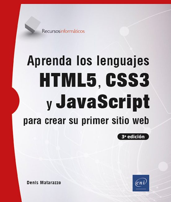 APRENDA LOS LENGUAJES HTML5, CSS3 Y JAVASCRIPT PARA CREAR SU PRIMER SITIO WEB (3ª EDICIÓN)