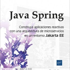 JAVA SPRING CONSTRUYA APLICACIONES REACTIVAS CON UNA ARQUITECTURA DE MICROSERVICIOS EN UN ENTORNO JAKARTA EE