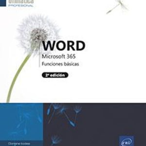 WORD MICROSOFT 365 FUNCIONES BÁSICAS (2ª EDICIÓN)