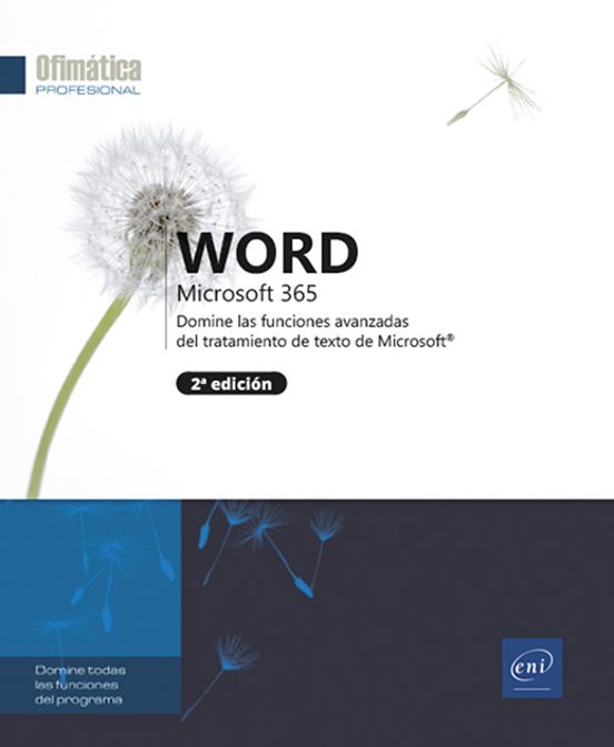 WORD MICROSOFT 365 DOMINE LAS FUNCIONES AVANZADAS DEL TRATAMIENTO DE TEXTO DE MICROSOFT® (2ª EDICIÓN)