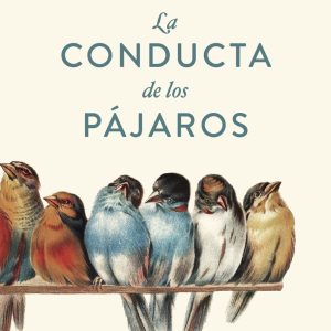 LA CONDUCTA DE LOS PÁJAROS