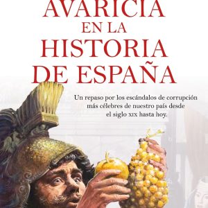 LA AVARICIA EN LA HISTORIA DE ESPAÑA