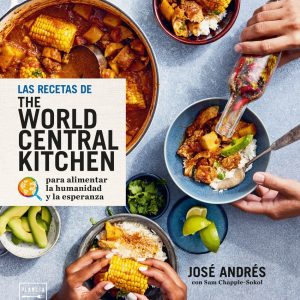 LAS RECETAS DE WORLD CENTRAL KITCHEN