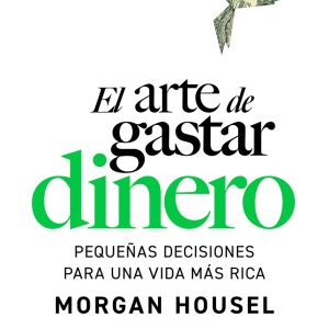 EL ARTE DE GASTAR DINERO