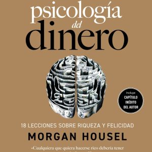 LA PSICOLOGÍA DEL DINERO (EDICIÓN DE LUJO)
