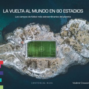 LA VUELTA AL MUNDO EN 80 ESTADIOS