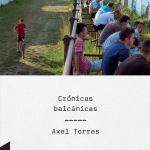 CRÓNICAS BALCÁNICAS