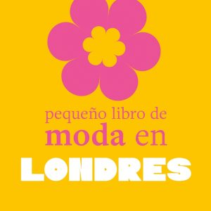PEQUEÑO LIBRO DE MODA EN LONDRES