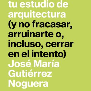 CÓMO GESTIONAR TU ESTUDIO DE ARQUITECTURA