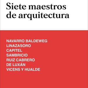 SIETE MAESTROS DE ARQUITECTURA