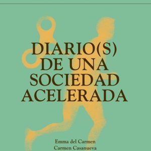 DIARIO(S) DE UNA SOCIEDAD ACELERADA