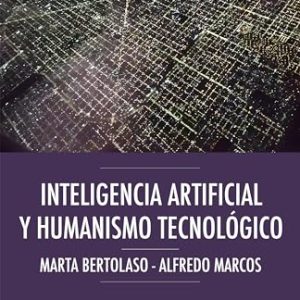 INTELIGENCIA ARTIFICIAL Y HUMANISMO TECNOLÓGICO