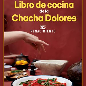 LIBRO DE COCINA DE LA CHACHA DOLORES