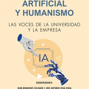 INTELIGENCIA ARTIFICIAL Y HUMANISMO, LAS VOCES DE LA UNIVERSIDAD Y LA EMPRESA