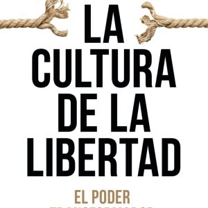 CULTURA DE LA LIBERTAD, LA