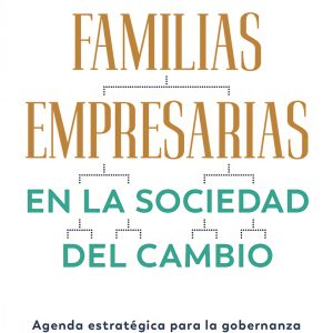 FAMILIAS EMPRESARIAS EN LA SOCIEDAD DEL CAMBIO