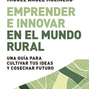 EMPRENDER E INNOVAR EN EL MUNDO RURAL
