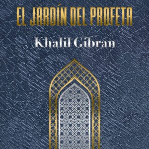 EL PROFETA Y EL JARDÍN DEL PROFETA