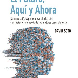 EL FUTURO, AQUÍ Y AHORA