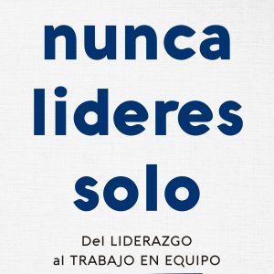 NUNCA LIDERES SOLO