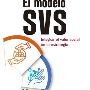 EL MODELO SVS (STAKEHOLDER VALUE STRATEGIZER)