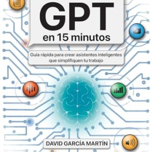 COMO CREAR TUS GPT EN 15 MINUTOS
