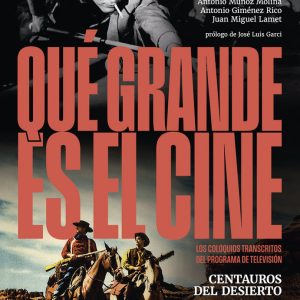 ¡QUÉ GRANDE ES EL CINE!EL BUSCAVIDAS;CENTAUROS DEL DESIERTO