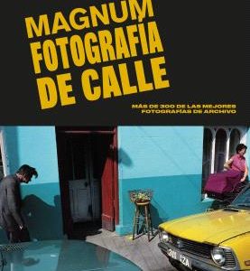 MAGNUM. FOTOGRAFÍA DE CALLE