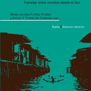 ARTURO ESCOBAR. TRANSITAR ENTRE MUNDOS DESDE EL SUR